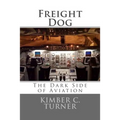 Freight Dog: The Dark Side of Aviation - Paperback