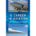 A Career in Aviation: from the DC-3 to the Concorde - Paperback