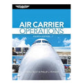 Air Carrier Operations, Fourth Edition – ASA-AIR-CR4