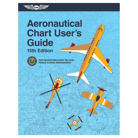 Aeronautical Chart User's Guide, Fifteenth Edition – ASA-CUG-15