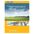 The Flight Instructor’s Manual (Softcover) – ASA-FM-CFI-6