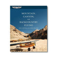 Mountain, Canyon, and Backcountry Flying – ASA-MOUNTAIN
