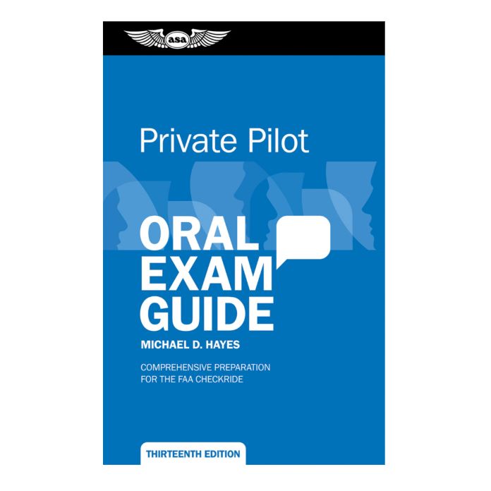 Private Pilot Oral Exam Guide, Thirteenth Edition – ASA-OEG-P13