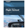 The Pilot's Manual: Flight School – ASA-PM-1D