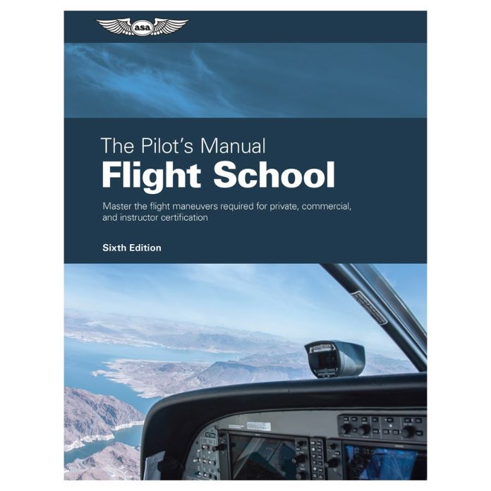 The Pilot's Manual: Flight School – ASA-PM-1D