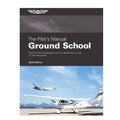 The Pilot’s Manual: Ground School Sixth Edition – ASA-PM-2E