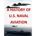 A History of United States Naval Aviation - Paperback