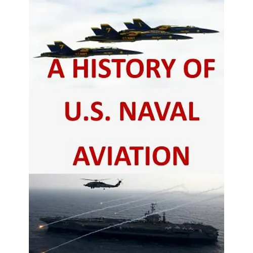 A History of United States Naval Aviation - Paperback