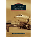 Aviation in Roanoke - Hardcover
