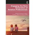 Engaging the Next Generation of Aviation Professionals - Hardcover