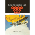 Flying the Lindbergh Line: Then & Now: (Transcontinental Air Transport's Historic Aviation Vision) - Hardcover