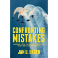 Confronting Mistakes: Lessons from the Aviation Industry When Dealing with Error - Hardcover