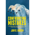 Confronting Mistakes: Lessons from the Aviation Industry When Dealing with Error - Paperback
