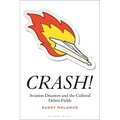 Crash!: Aviation Disasters and the Cultural Debris Fields - Hardcover