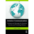 Aviation Communication: Strategy and Messages for Ensuring Success and Preventing Failures - Paperback