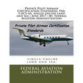 Private Pilot Airman Certification Standards. FAA-S-ACS-6A single-engine land and sea ( June 2017 ) By: Federal Aviation Administration - Paperback
