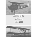 Aviation in the U.S. Army 1919-1939 - Paperback