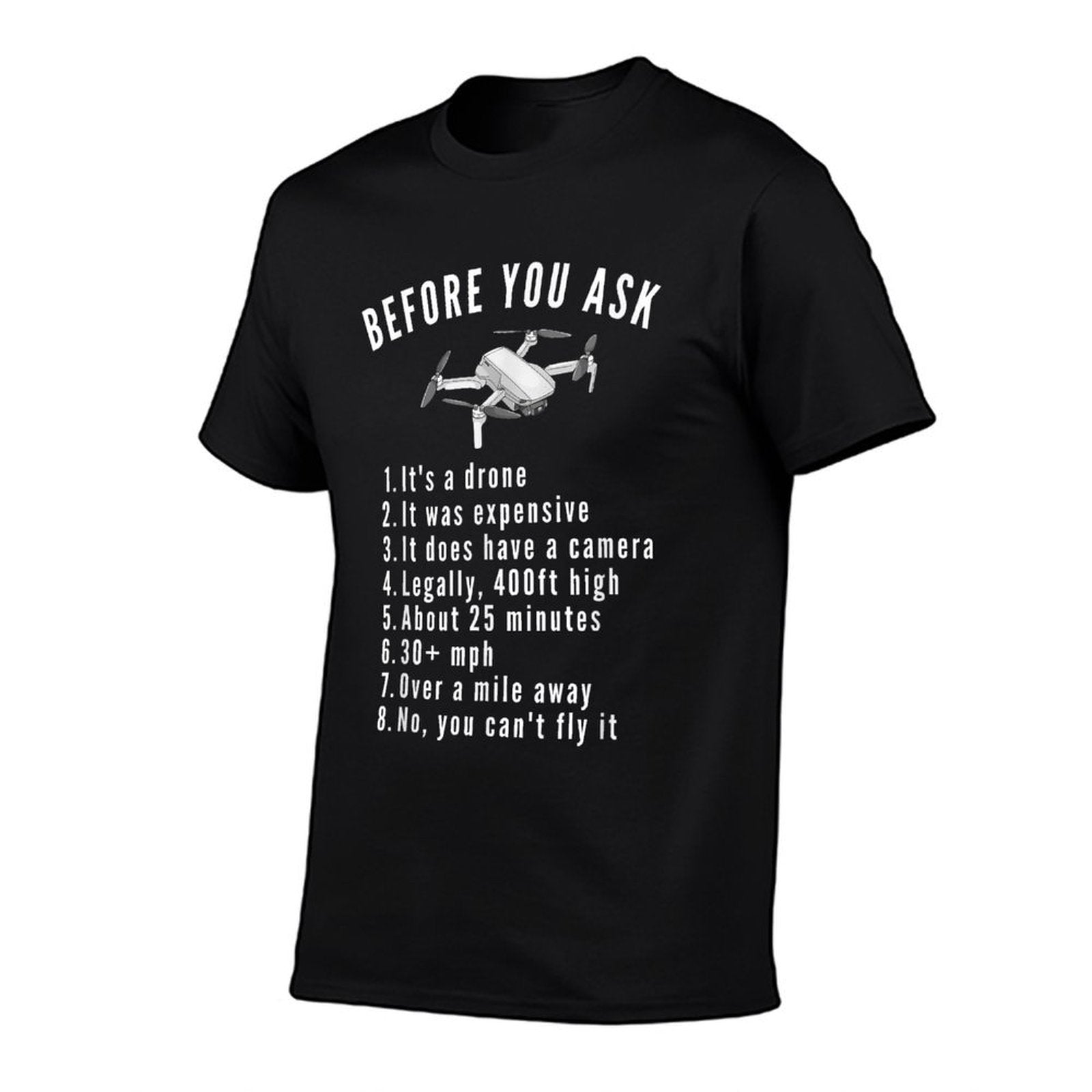 "Before You Ask" Yes It's A Drone Funny Drone Pilot T-Shirt