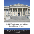 850 Engineer Aviation Battalion, Part 1 - Paperback