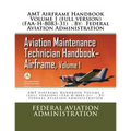 AMT Airframe Handbook Volume 1 (full version) (FAA-H-8083-31) . By: Federal Aviation Administration - Paperback