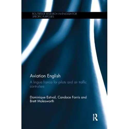 Aviation English: A Lingua Franca for Pilots and Air Traffic Controllers - Paperback