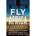Fly Africa: How Aviation Can Generate Prosperity Across the Continent - Paperback