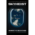 Skyheist: An Aviation Thriller - Paperback