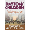 Dayton's Children: The unlikely gang who brought us aviation, "the Cash" and the keys to the road. - Paperback