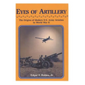 Eyes of Artillery: The Origins of Modern U.S. Army Aviation in World War II - Paperback